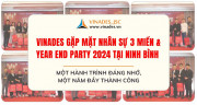 VINADES gặp mặt nhân sự 3 miền & Year End Party 2024 tại Ninh Bình - Một hành trình đáng nhớ, một năm đầy thành công