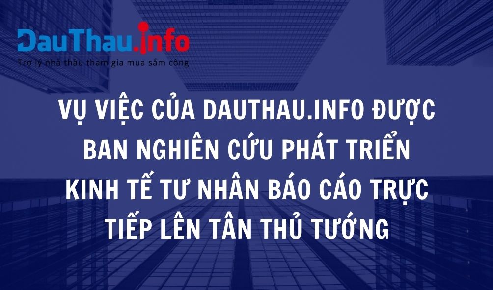 Vụ việc của DauThau.info được Ban Nghiên cứu Phát triển Kinh tế tư nhân báo cáo trực tiếp lên Tân Thủ tướng
