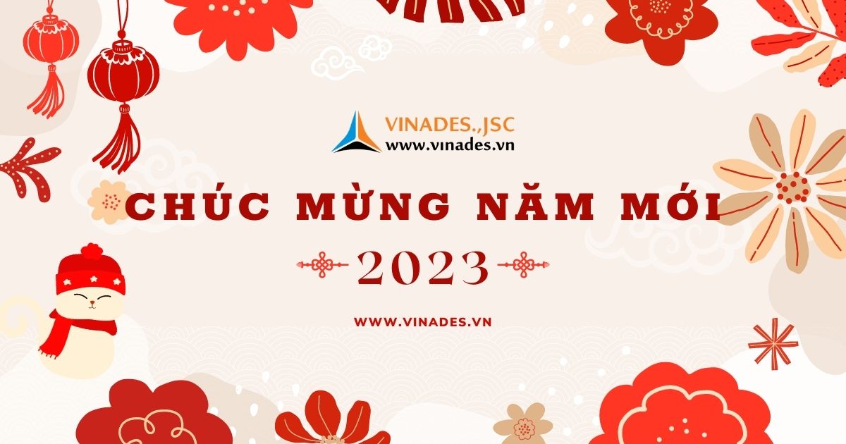 VINADES thông báo đến quý khách hàng và đối tác lịch làm việc Tết Dương lịch 2023