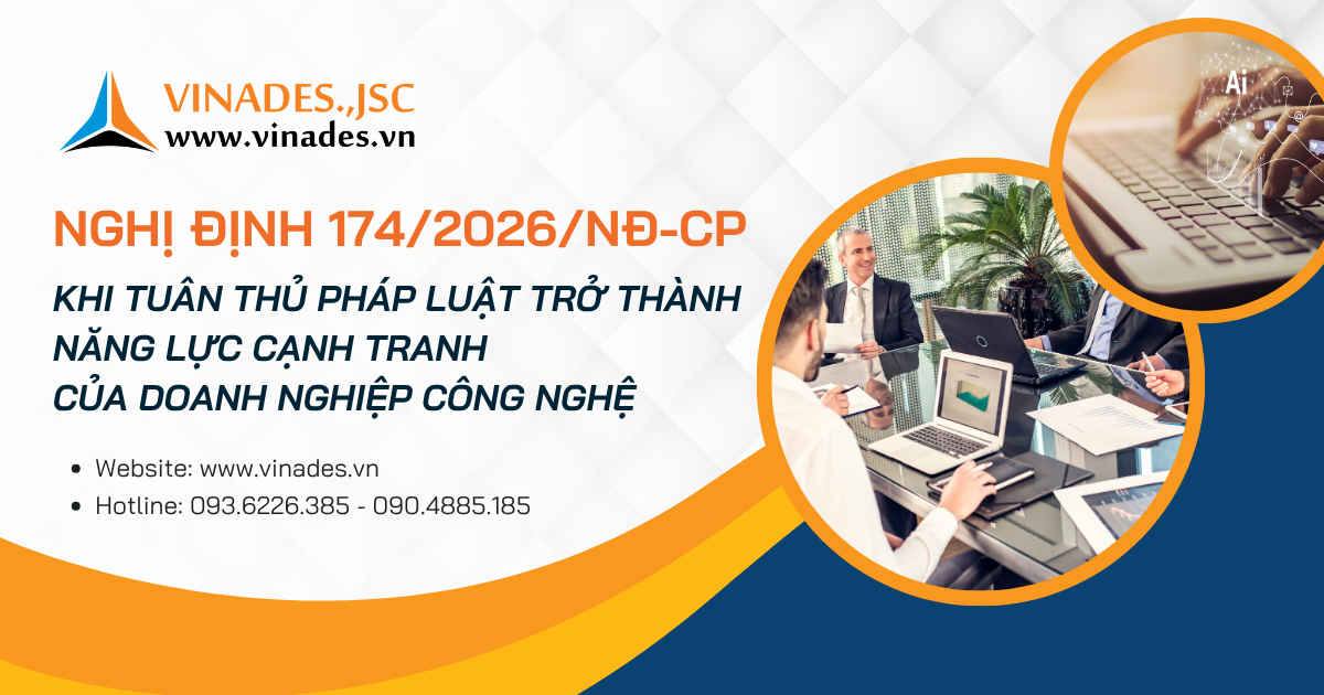 Nghị định 174/2026/NĐ-CP: Khi tuân thủ pháp luật trở thành năng lực cạnh tranh của doanh nghiệp công nghệ